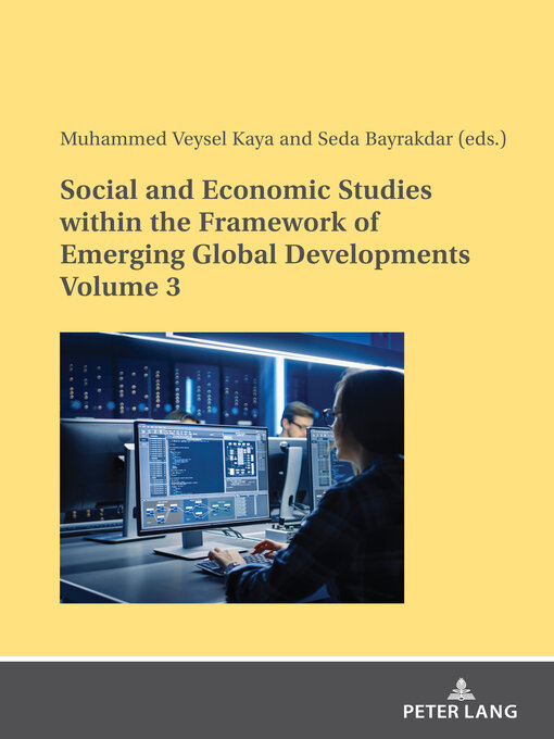 Title details for Social and Economic Studies within the Framework of Emerging Global Developments Volume 3 by Muhammed Veysel Kaya - Available